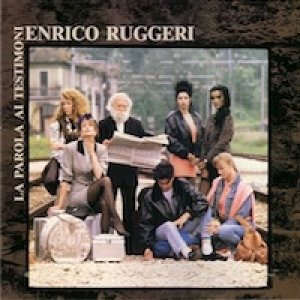 album La parola ai testimoni - Enrico Ruggeri