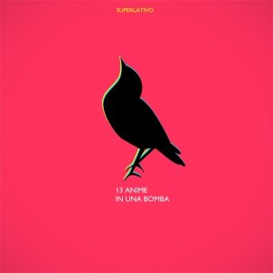 album 13 anime in una bomba - Superlativo