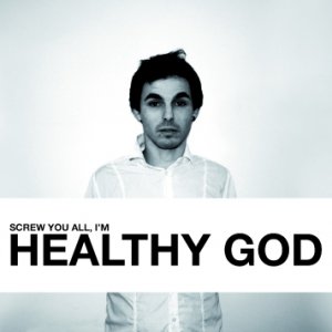 album Screw You All, I'm Healthy God - Healthy God