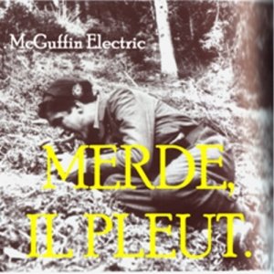album Merde, il pleut. - McGuffin Electric