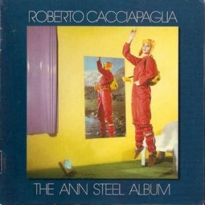 album The Ann Steel Album - Roberto Cacciapaglia