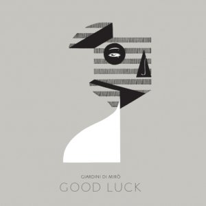album Good Luck - Giardini di Miro'