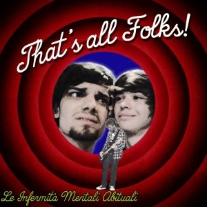 album That's All Folks! - Le Infermità Mentali Abituali
