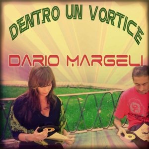 album Dentro Un Vortice (Singolo) - Dario Margeli