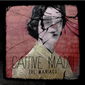 album Cattive madri - The Maniacs