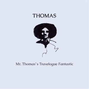 album Mr. Thomas's Travelogue Fantastic - Thomas.theBand
