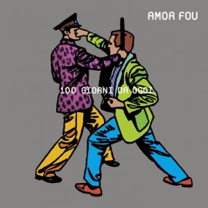 album Cento giorni da oggi - Amor Fou