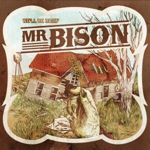 album We'll Be Brief - Mr Bison