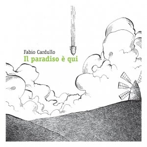 album Il paradiso è qui - Fabio Cardullo