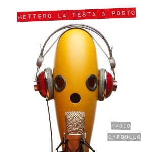 album Metterò la testa a posto - Fabio Cardullo