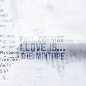 album LLove Is...The Mixtape - Paul Zigfrist