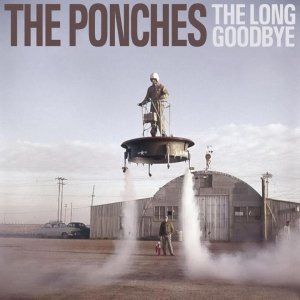 album The Long Goodbye - The Ponches