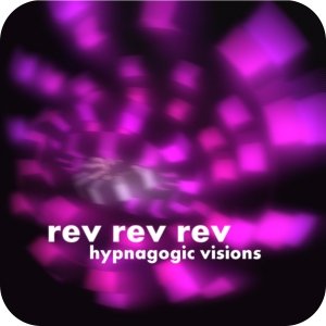 album Hypnagogic visions - rev rev rev