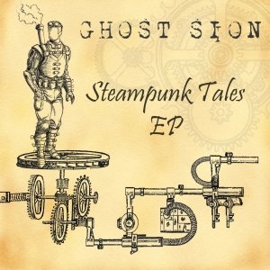 album Steampunk Tales EP - Ghost Sion