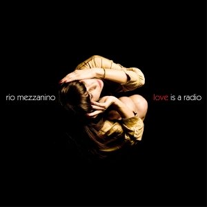 album Love is a radio - Rio Mezzanino
