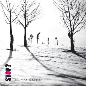 album Del mio respiro - Stop?