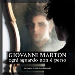 album Ogni sguardo non è perso - formulario di estetica stagionale - Giovanni Marton