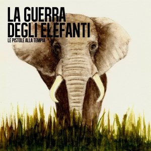 album La guerra degli elefanti - Le pistole alla tempia