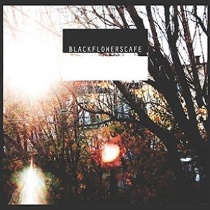 album Black Flowers Cafè - Black Flowers Cafe