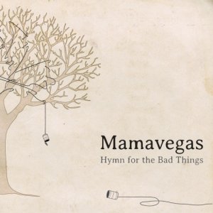 album Hymn for the Bad Things - Mamavegas