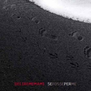 album Se fosse per me - Delirememami