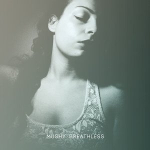 album Breathless - Mushy