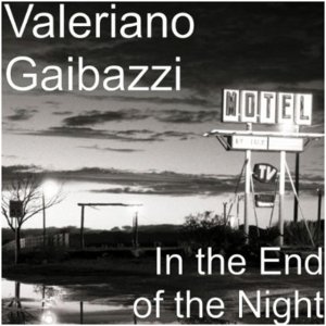 album In The End Of The Night - Valeriano Gaibazzi