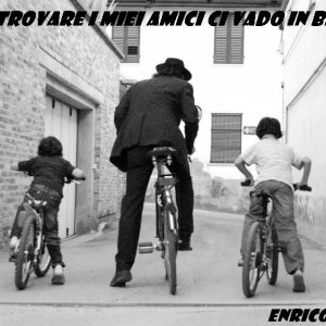 album A trovare i miei amici ci vado in bici - Enrico Botti