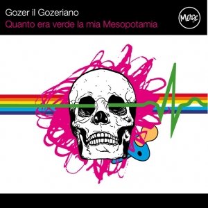 album Quant'era verde la mia Mesopotamia - Gozer il Gozeriano