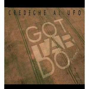 album Credeghe ai ufo - Gottardo Project