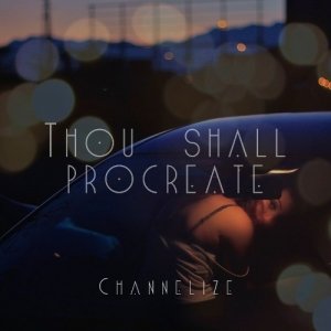 album THOU SHALL PROCRATE - Channelize