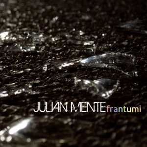 album Frantumi - Julian Mente