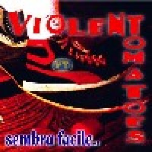 album Sembra facile.. - Violent Tomatoes