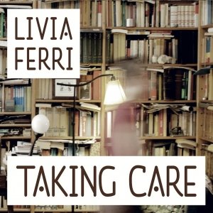 album Taking Care - Livia Ferri