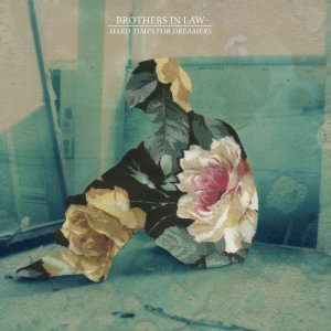 album Hard Times For Dreamers - Brothers in Law