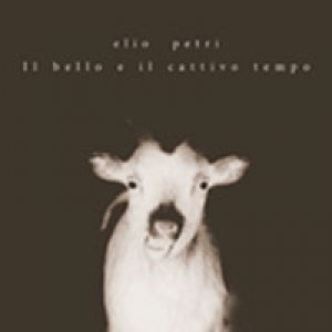 album Il bello e il cattivo tempo - elio p(e)tri