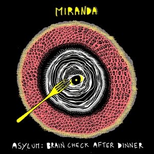 album asylum: brain check after dinner - Miranda