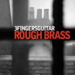 album ROUGH BRASS - 3FINGERSGUITAR