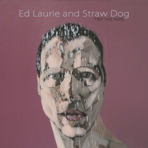 album Trip The Wire - Ed Laurie & Straw Dog