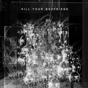 album s_t - Kill Your Boyfriend