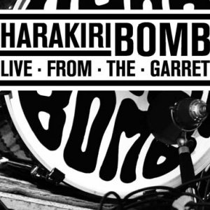 album Live From The Garret - Harakiri Bomb