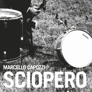 album Sciopero - Marcello Capozzi