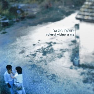 album Volerai vicino a me - Dario Doldi