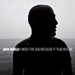 album I need the sea beacause it teaches me - Jack Jaselli