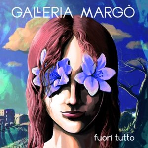 album FUORI TUTTO - GALLERIA MARGÒ