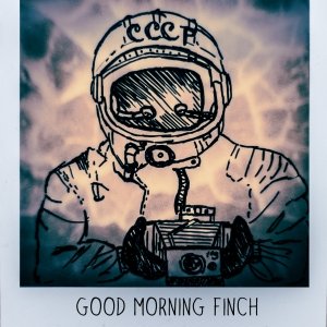 album Cosmonaut - Good Morning Finch