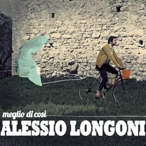album Meglio di così - Alessio Longoni