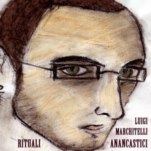album Rituali anancastici - Luigi Marchitelli