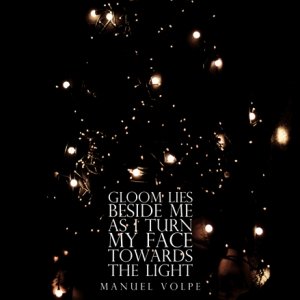 album Gloom Lies Beside Me As I Turn My Face Towards the Light - Manuel Volpe