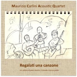 album Regalati una canzone - Maurizio Carlini Acoustic Quartet